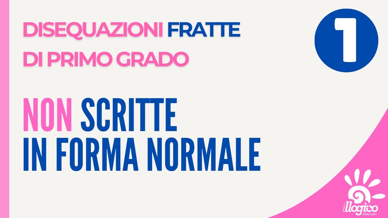 Disequazioni fratte non in forma normale - 1