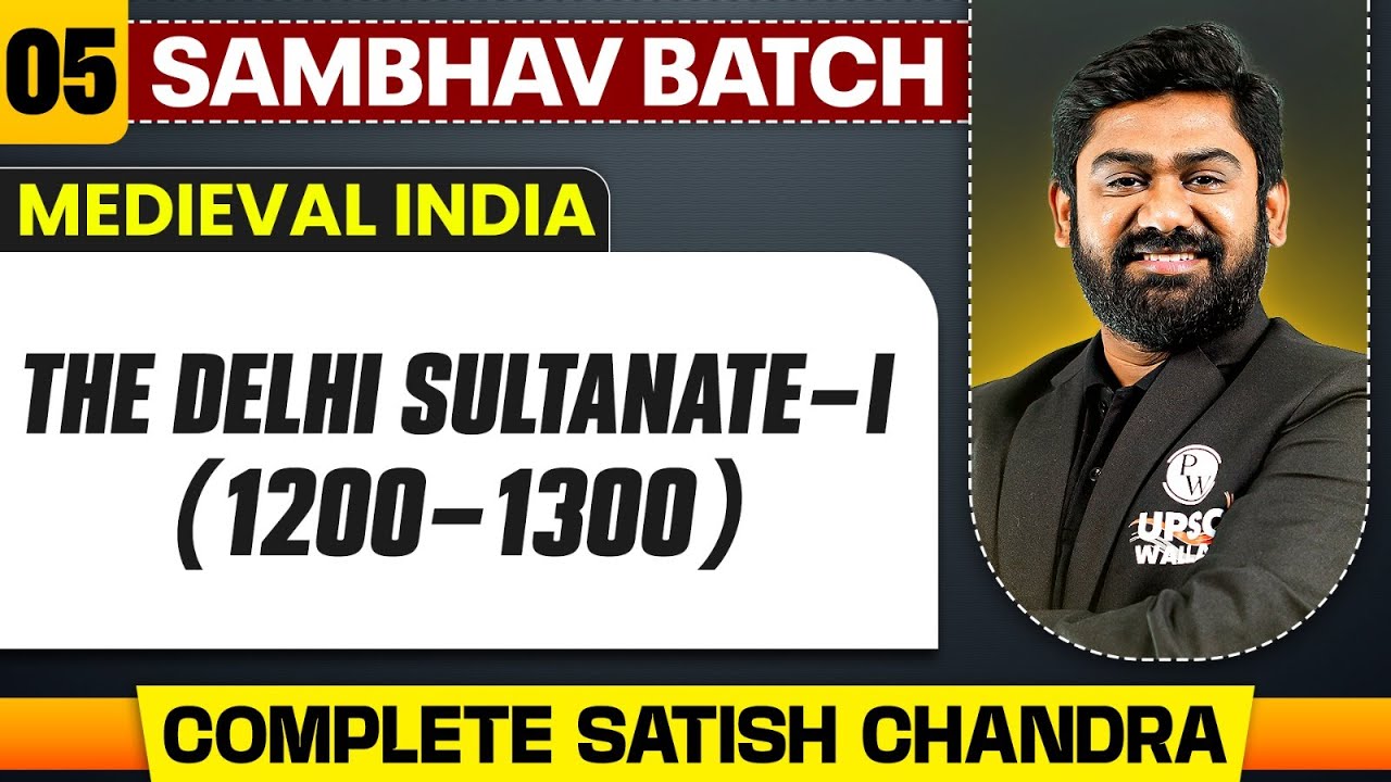 The Delhi Sultanate - I (1200-1300 )| Medieval History Satish Chandra | PW OnlyIAS