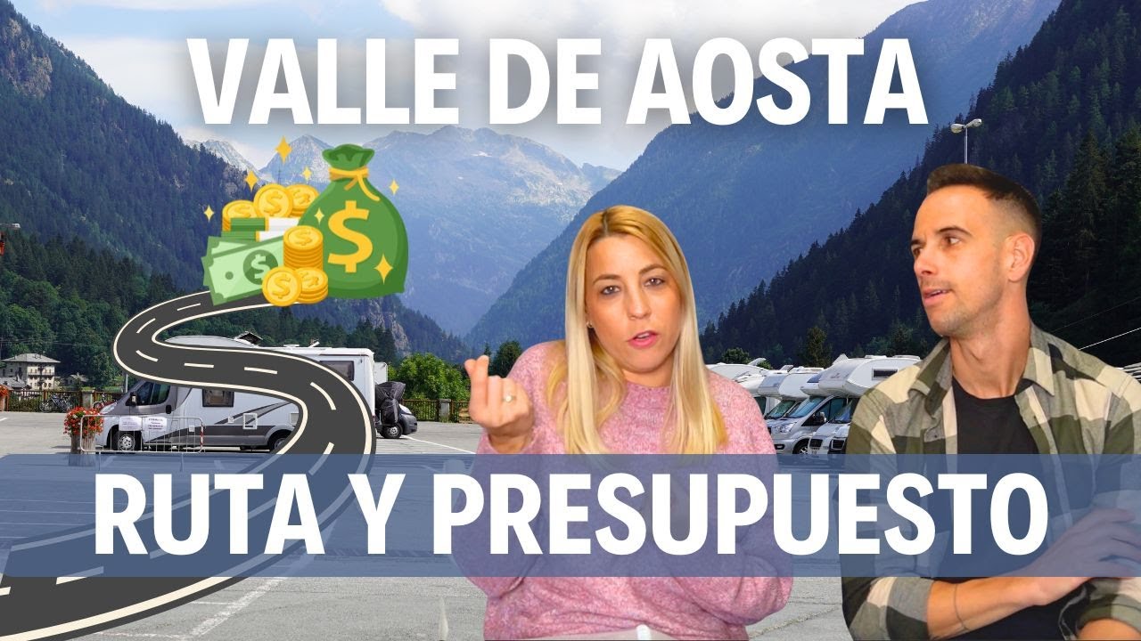 ¿CUANTO CUESTA UN VIAJE EN AUTOCARAVANA POR VALLE DE AOSTA? I 🇮🇹 Vlog 15