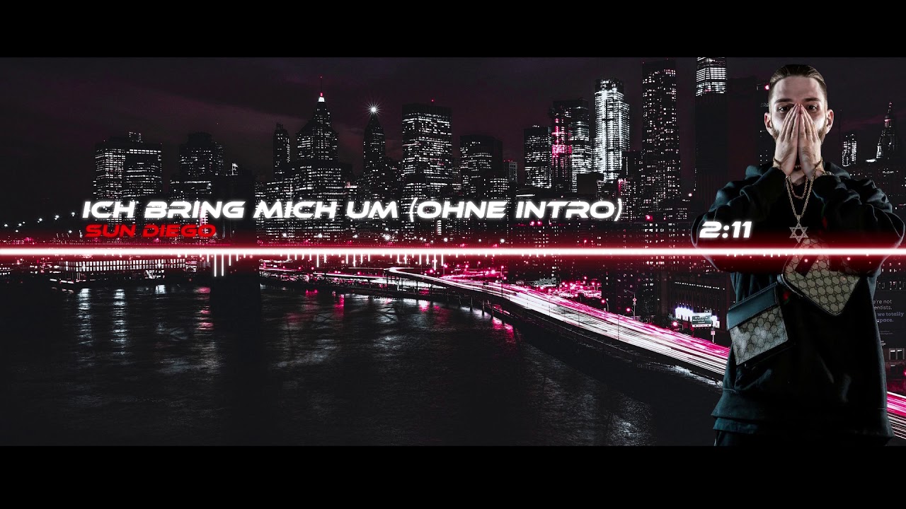 Sun Diego- Ich bring mich um (ohne Intro)