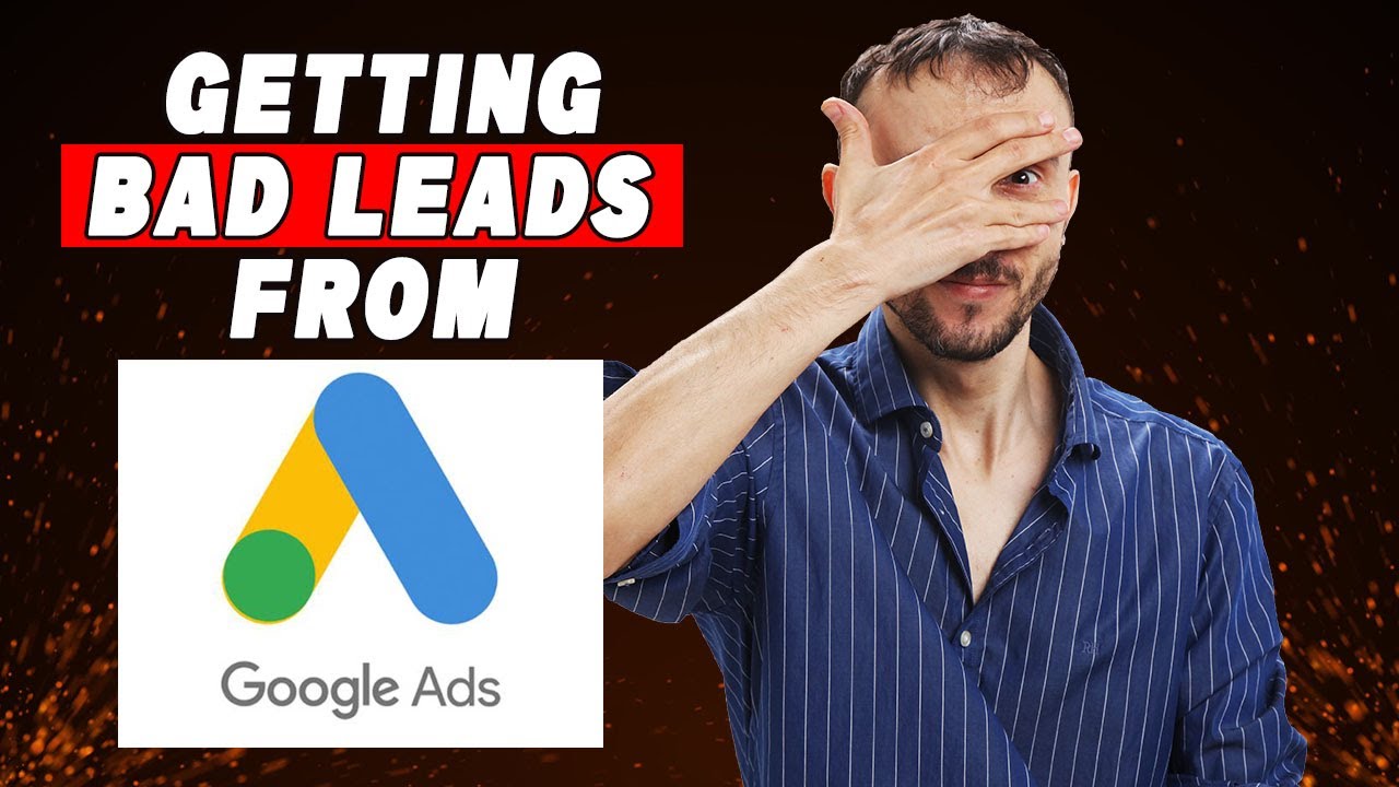 🛑 Getting Bad Leads From Google Ads? - Here's Why! 🤔 -- How To Fix! 🛠️