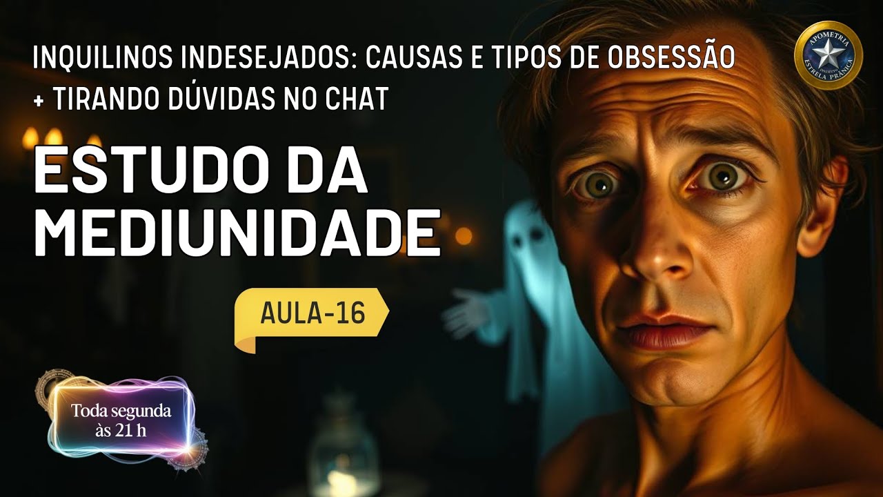 AULA-16 | INQUILINOS INDESEJADOS: CAUSAS E TIPOS DE OBSESSÃO + TIRANDO DÚVIDAS NO CHAT