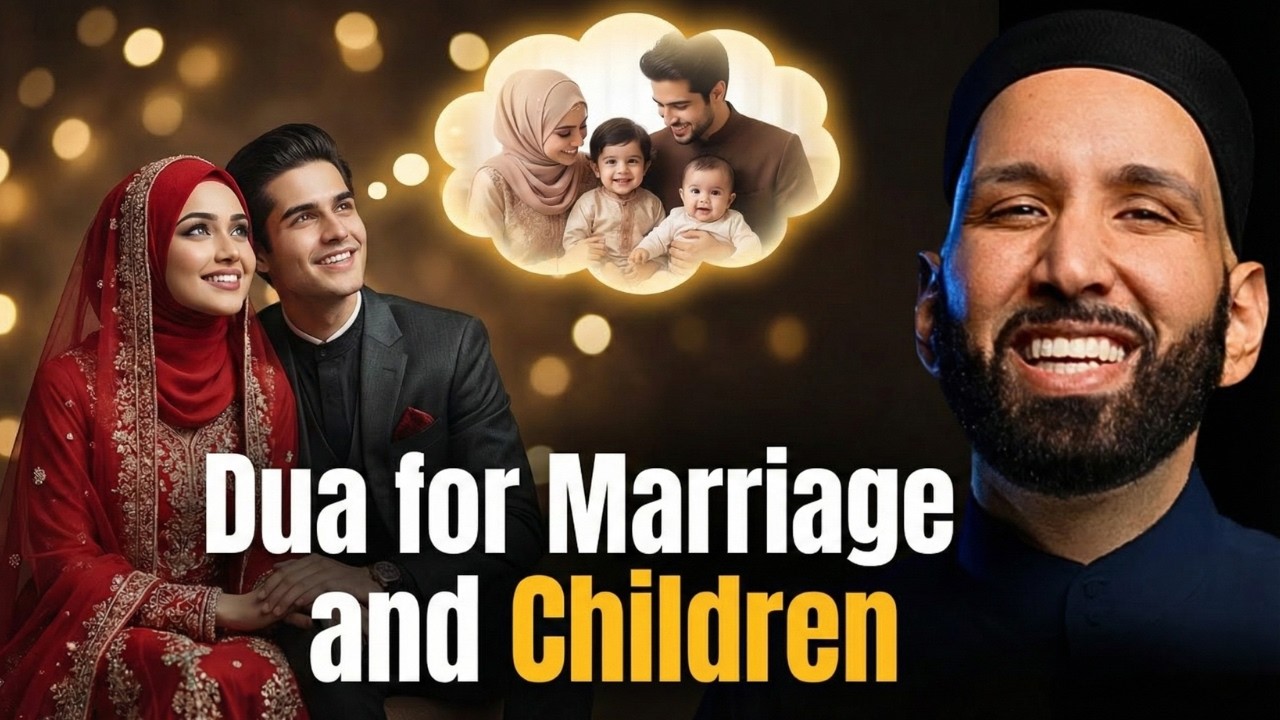 MUST WATCH VIDEO FOR SINGLES! | Du’a for Marriage and Children in Islam | Dr Omar Suleiman