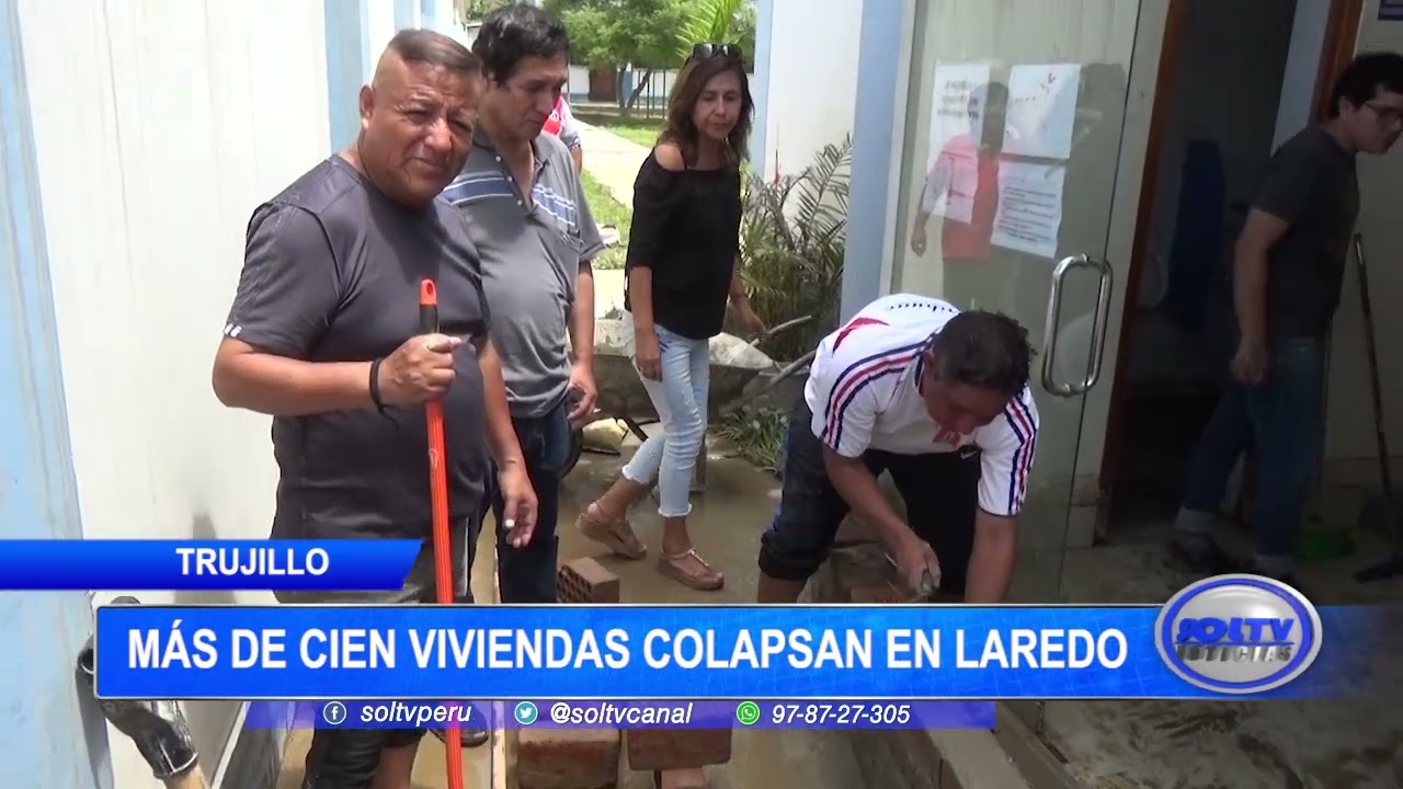 Trujillo: más de cien viviendas colapsan en Laredo