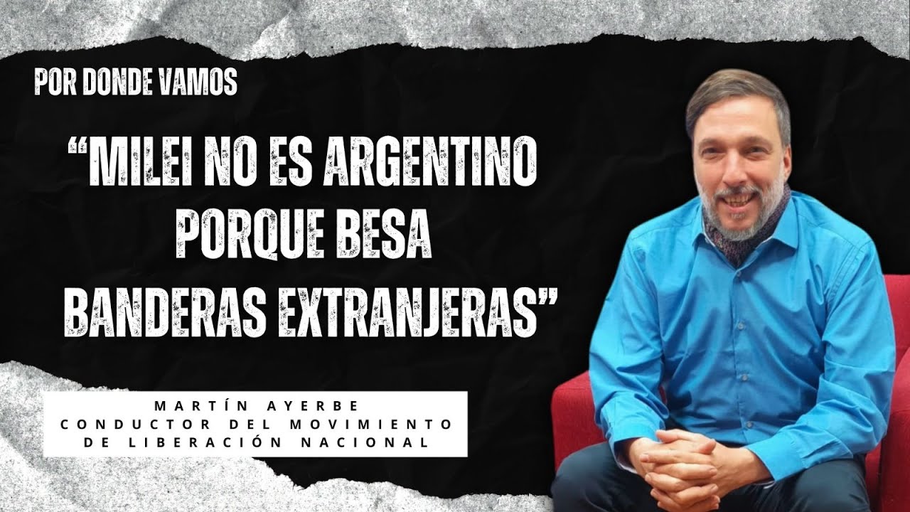 Martín Ayerbe: “Es tiempo de terminar con el régimen colonial y poner a la Argentina de pie”