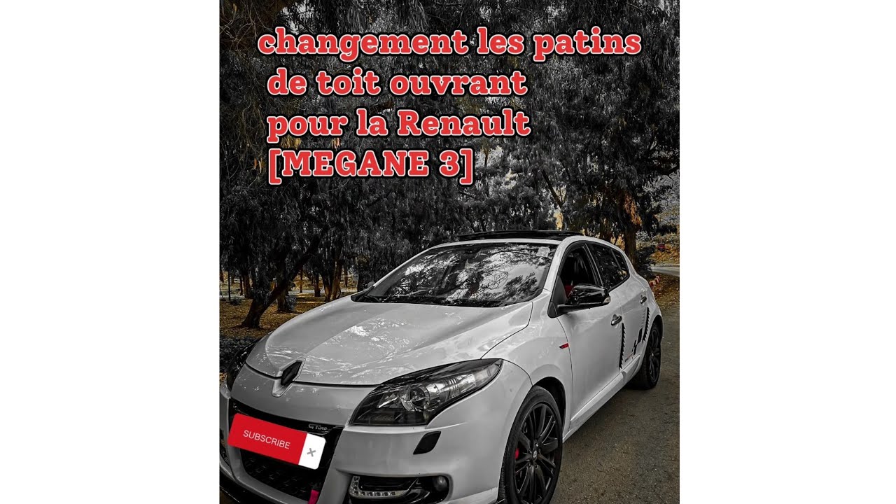 changement des patins de toit ouvrant pour la Renault [Mégane 3] تبديل زلاجات سقف سيارة