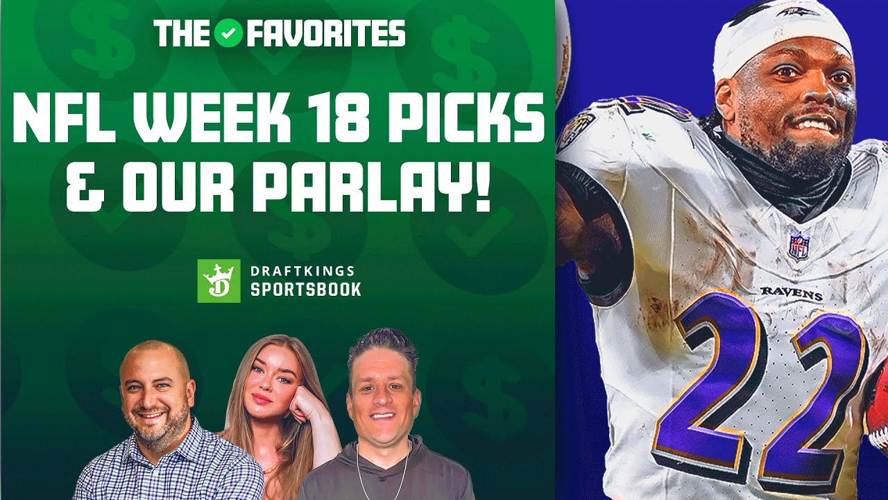 NFL Week 18 Picks & Our 2 Kings & A Queen Parlay! | The Favorites Podcast