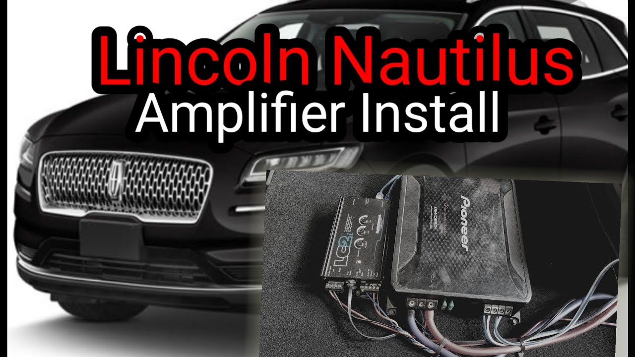 установка усилителя Lincoln Nautilus