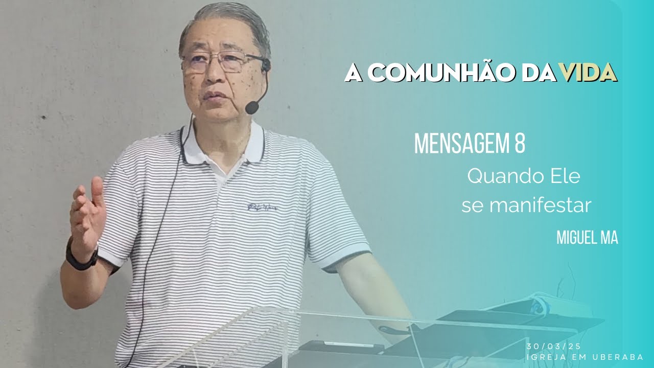 8. Quando Ele se manifestar | Miguel Ma