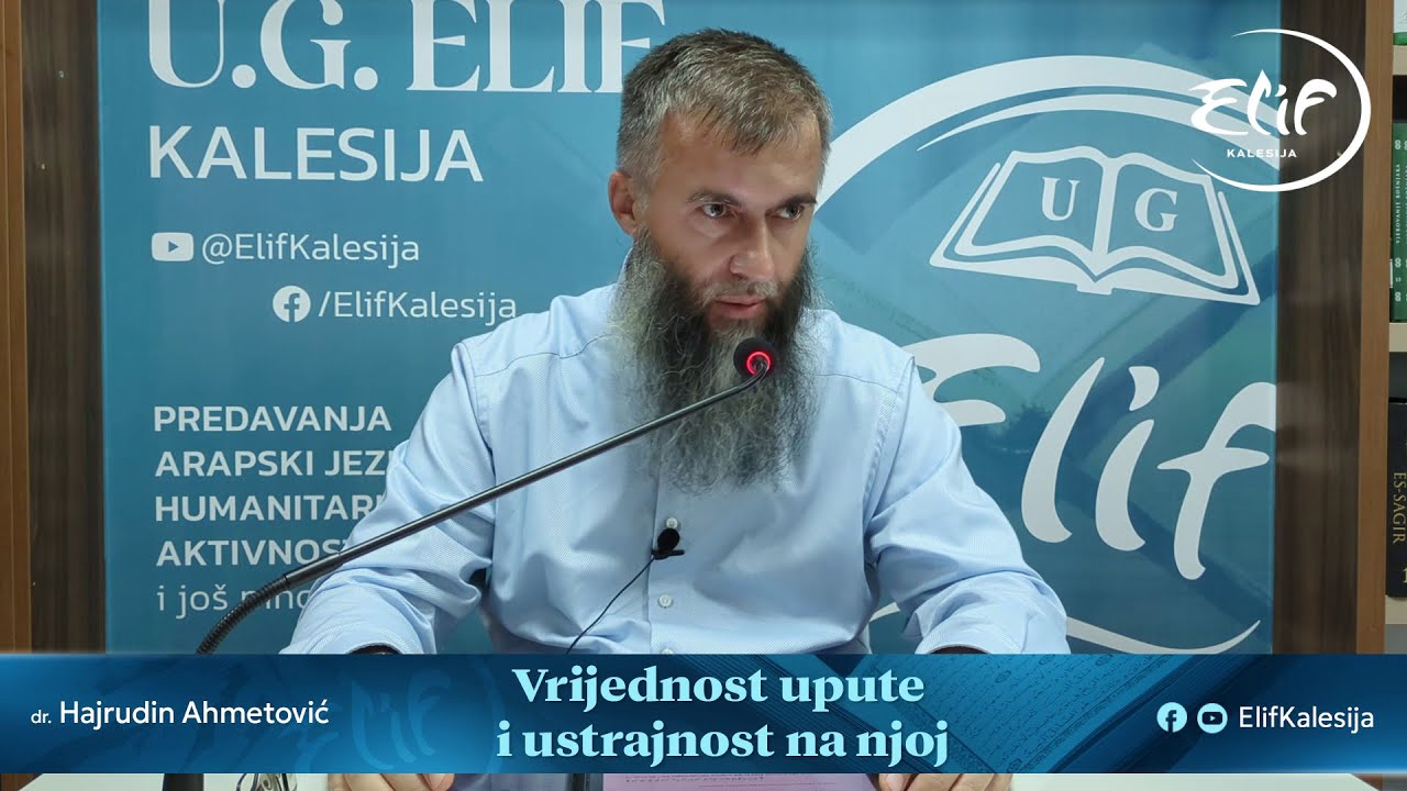 Vrijednost upute i ustrajnost na njoj │ dr. Hajrudin Ahmetović