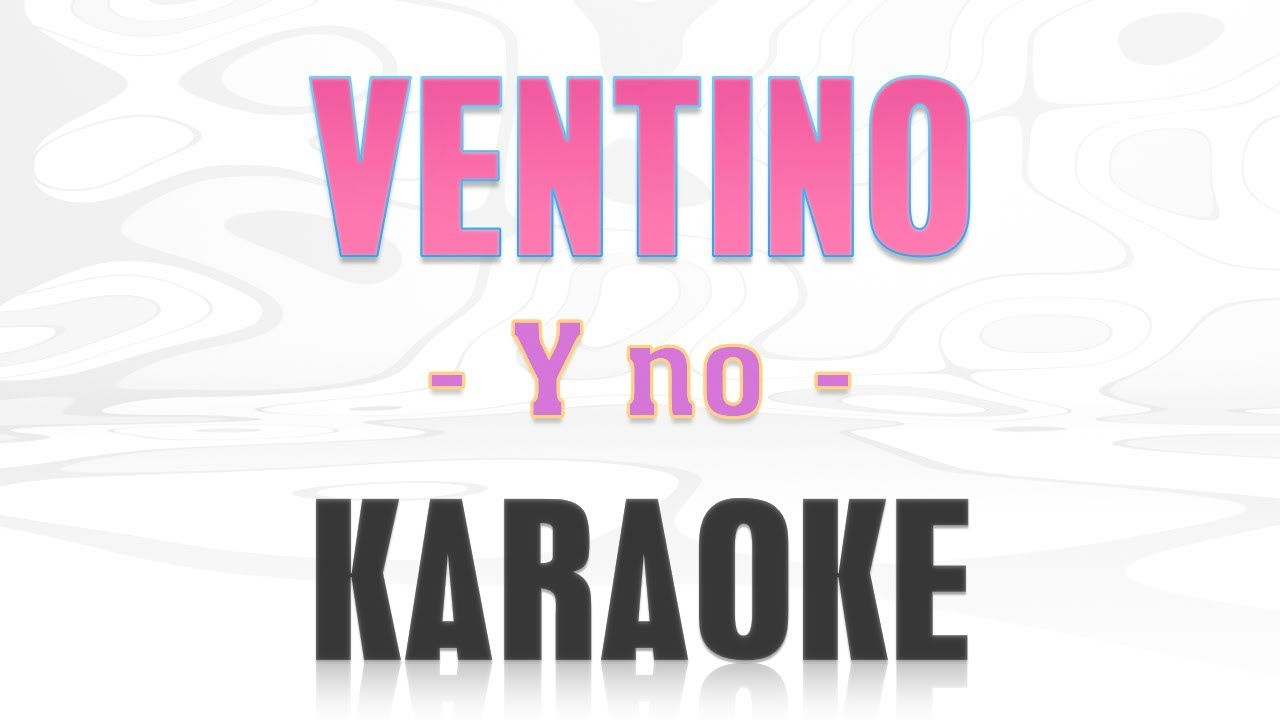 Ventino - Y no (Karaoke)