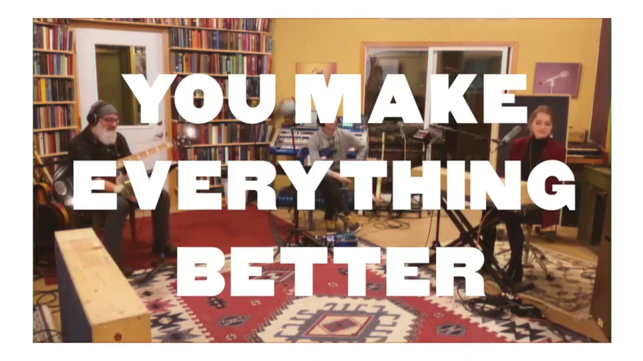 You Make Everything Better - Phoebe Katis