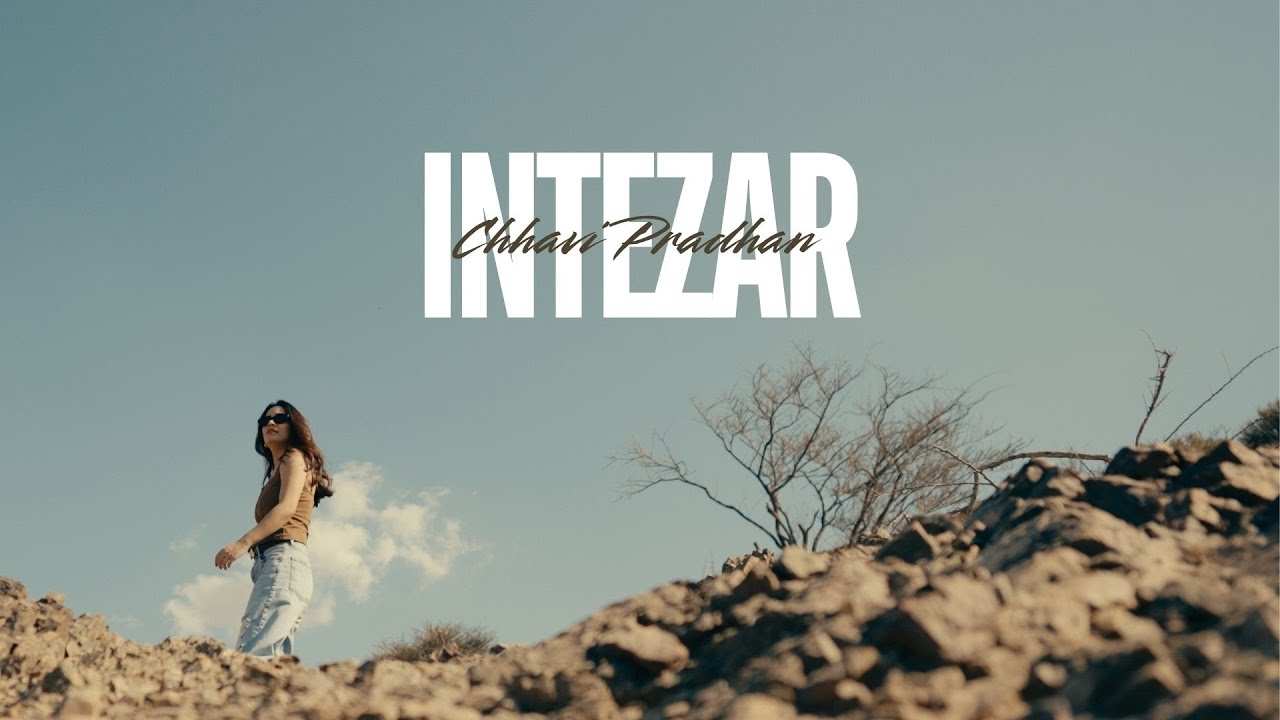 Intezar | Official Music Video | Chhavi Pradhan