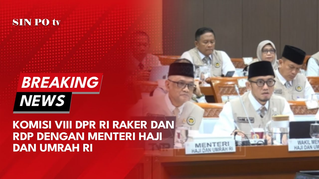 🔴BREAKING NEWS - KOMISI VIII DPR RI RAKER DAN RDP DENGAN MENTERI HAJI DAN UMRAH RI