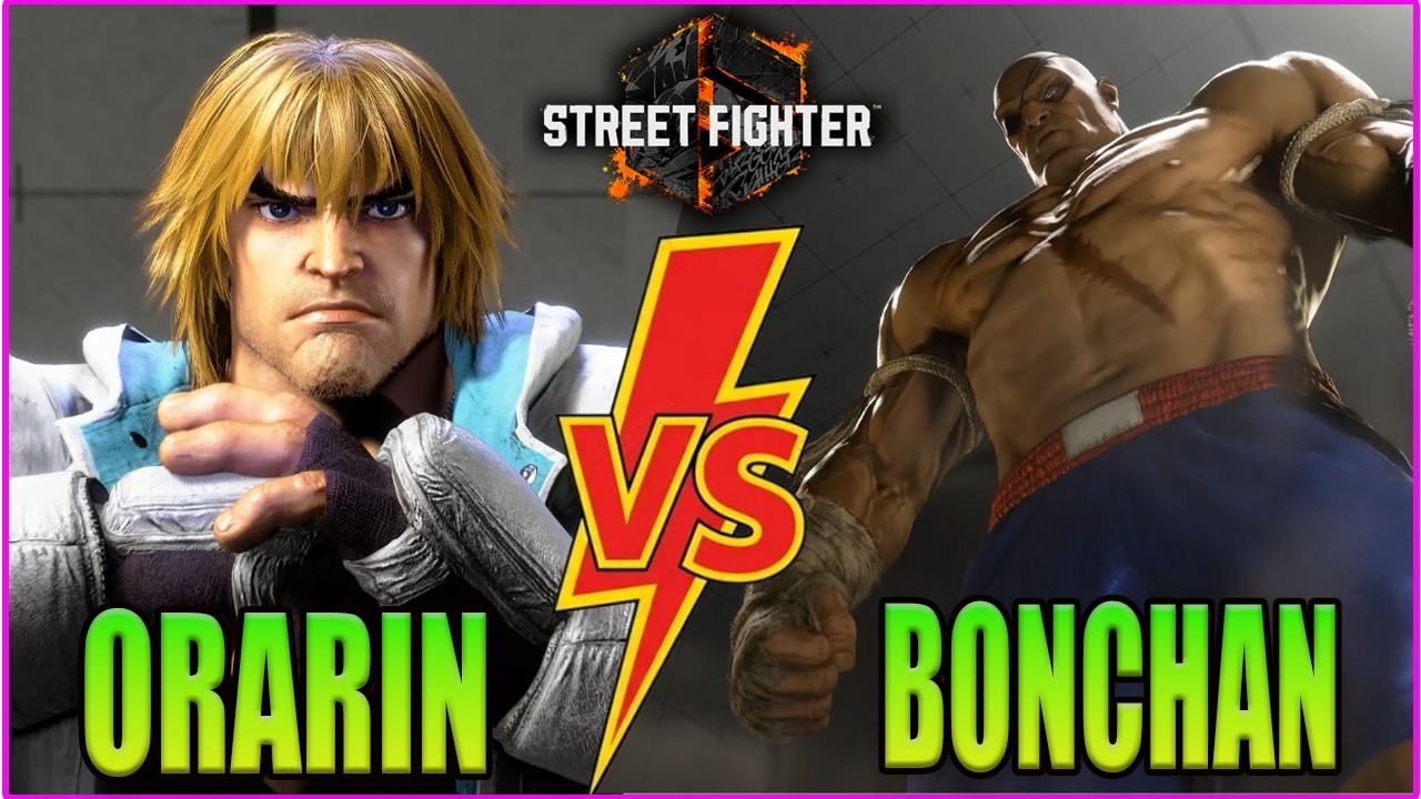 🔥SF6🔥ORARIN (KEN) VS BONCHAN (SAGAT)🔥STREET FIGHTER 6🔥