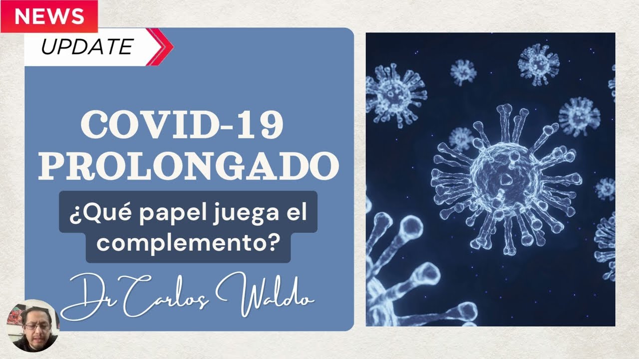 COVID 19 PROLONGADO  ¿Qué papel juega el complemento?