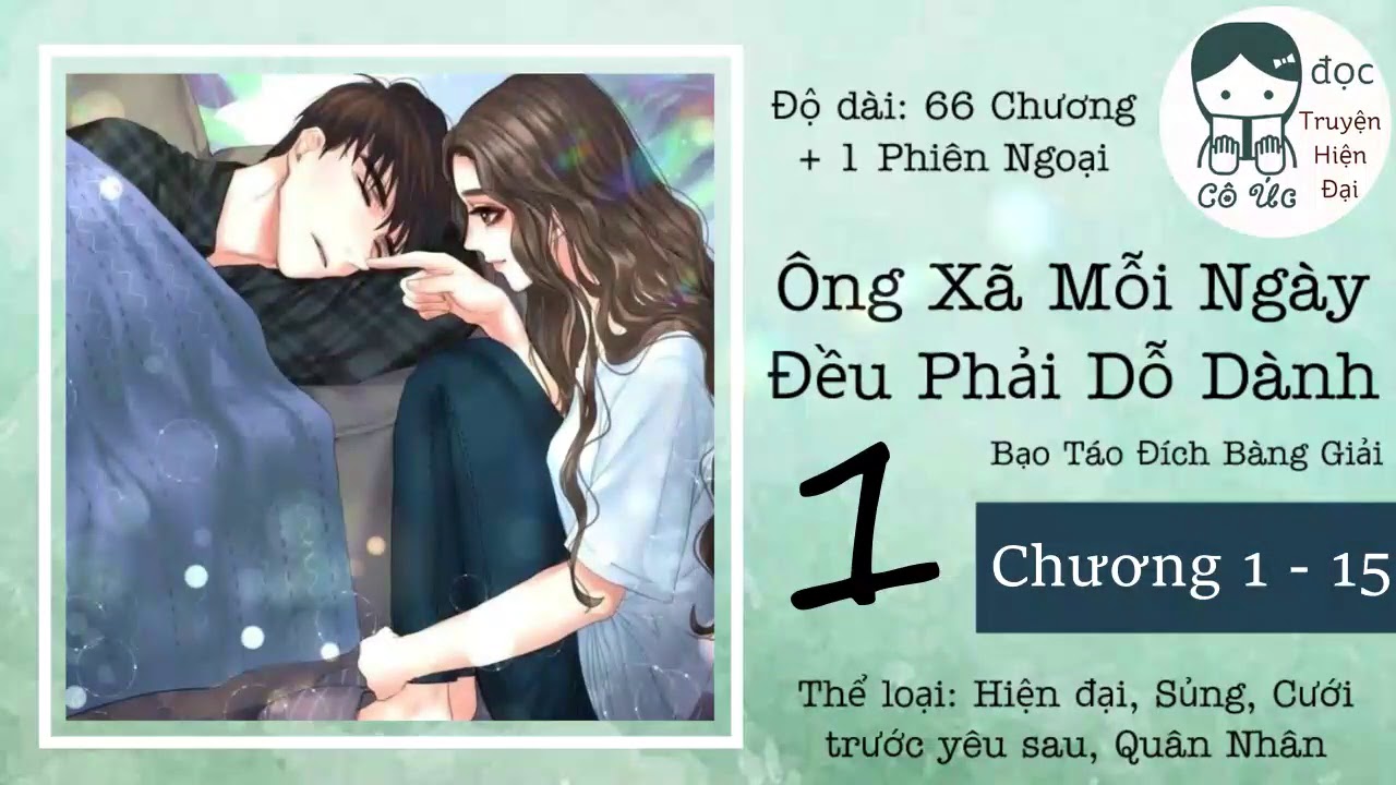 PHẦN 1｜Ông Xã Mỗi Ngày Đều Phải Dỗ Dành｜Bạo Táo Đích Bàng Giải｜cưới trước yêu sau