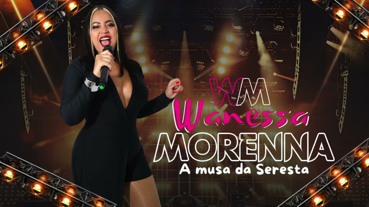 Wanessa Morenna A Musa Do Arrocha 2026