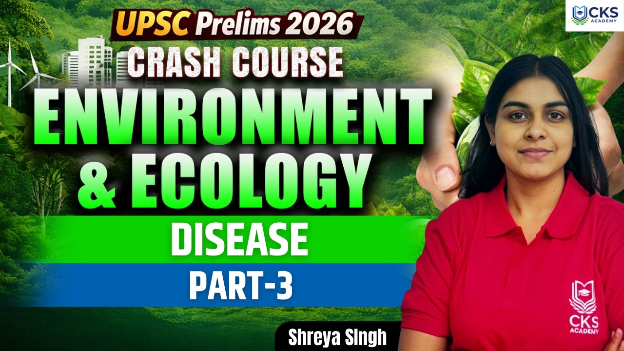 Disease | Part - 3 | Environment & Ecology | Crash Course | UPSC Pre 2026 | Shreya Mam.