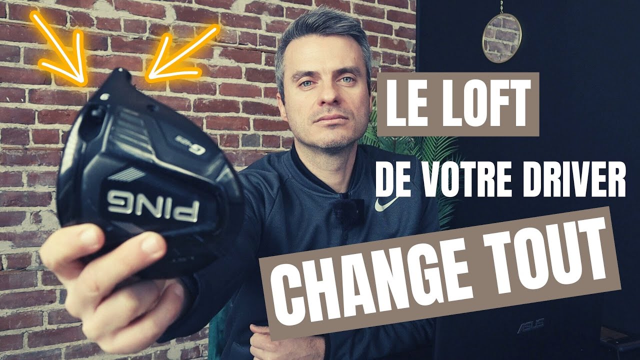 Le loft de votre driver peut ruiner votre golf!!