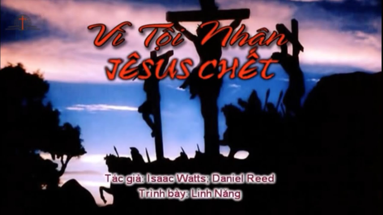 Thánh ca 97 - Vì Tội Nhân Giê xu Chết