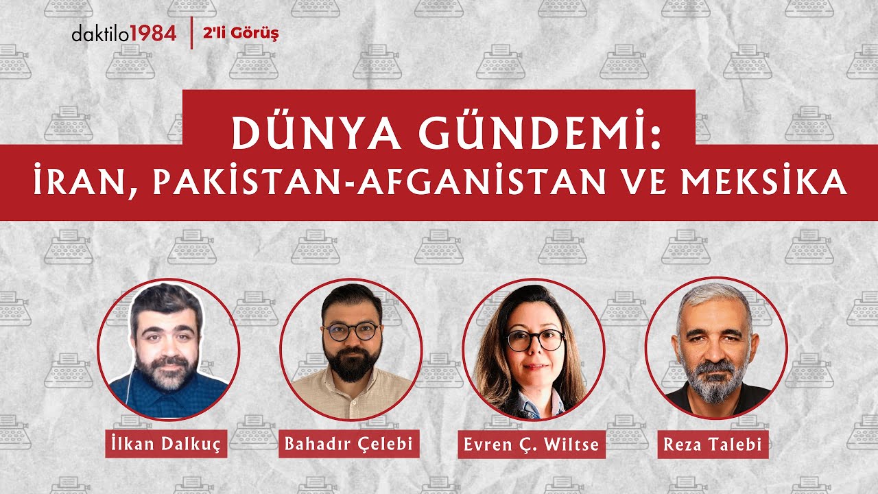 Dünya Gündemi: İran, Pakistan-Afganistan ve Meksika | 2'li Görüş #71