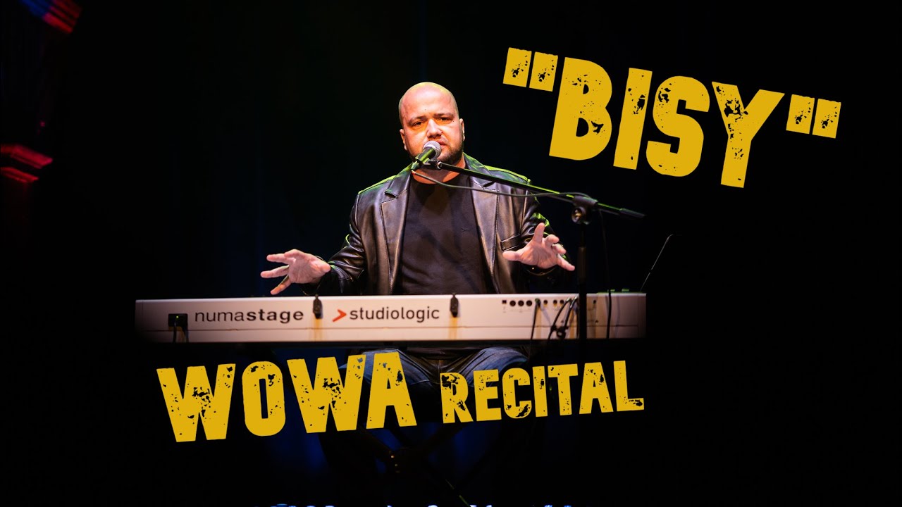 WOWA - Bisy (recital 2025)