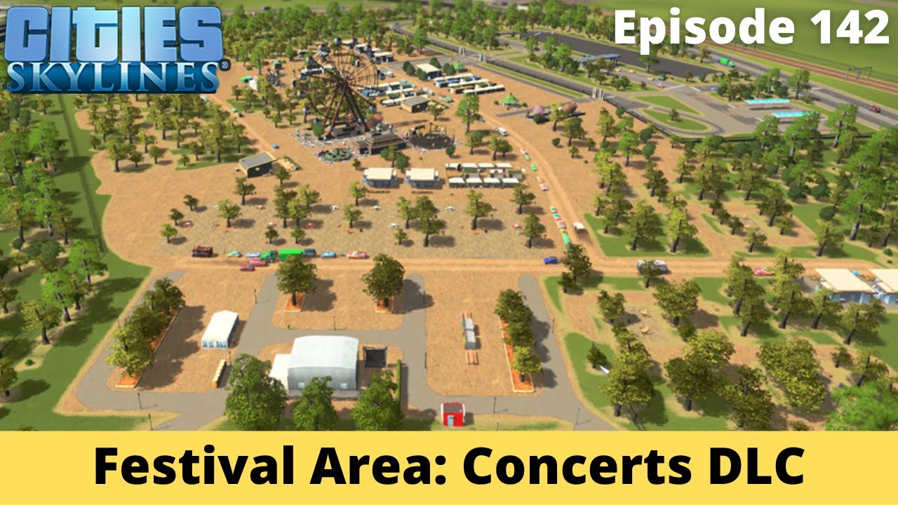 Festival Area: Concerts DLC &ndash; Cities Skylines Let's Play &ndash; Brockton County &ndash; Episode 142