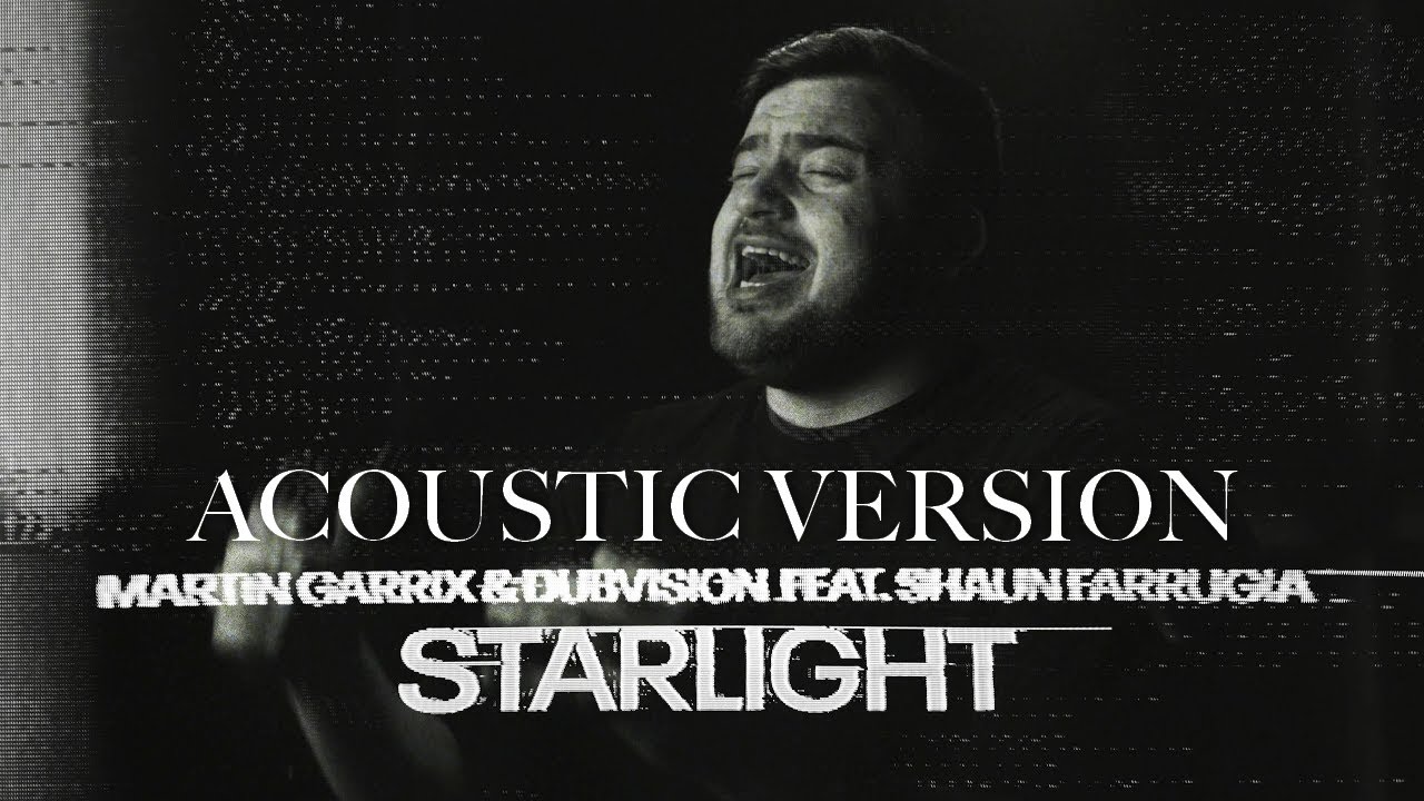 Martin Garrix, DubVision feat. Shaun Farrugia - Starlight (Quantik acoustic version)