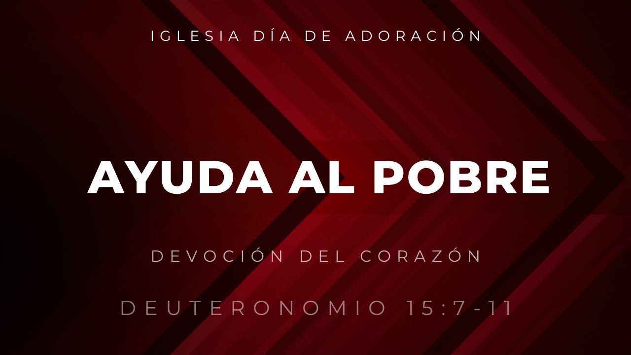Ayuda al pobre | Deuteronomio 15:7-11 | Ps Gerson Morey