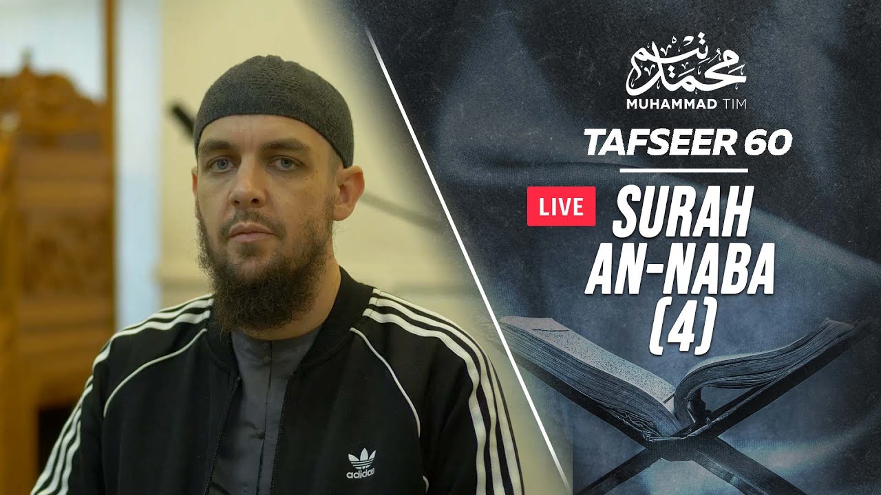 060 | The Tafseer of Surah Naba (Part 4) | Muhammad Tim Humble
