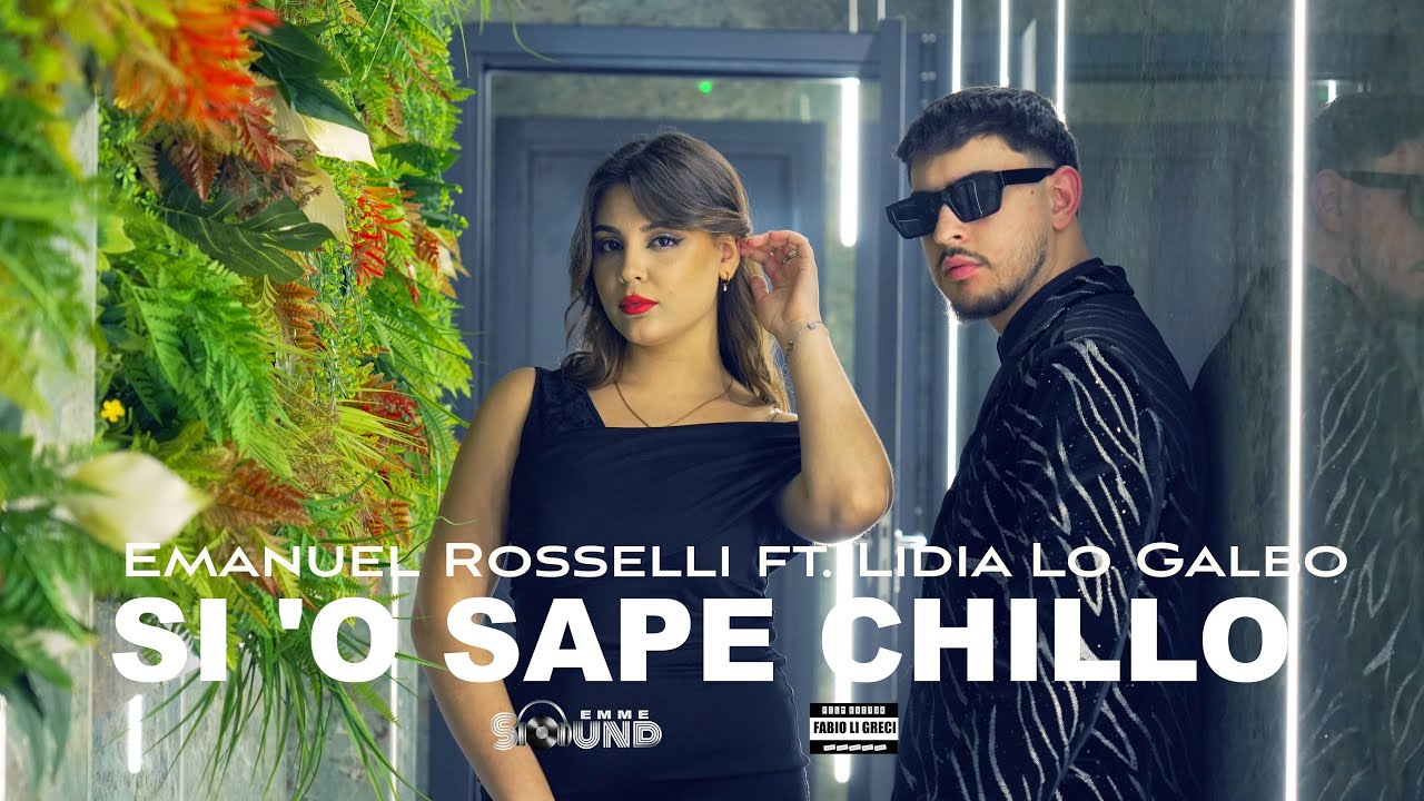 Emanuel Rosselli ft. Lidia Lo Galbo - Si 'O Sape Chillo (Official Video)