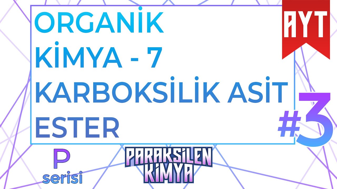 AYT-2022-Organik Kimya - Karboksilik Asit - Ester 03 (P Serisi)