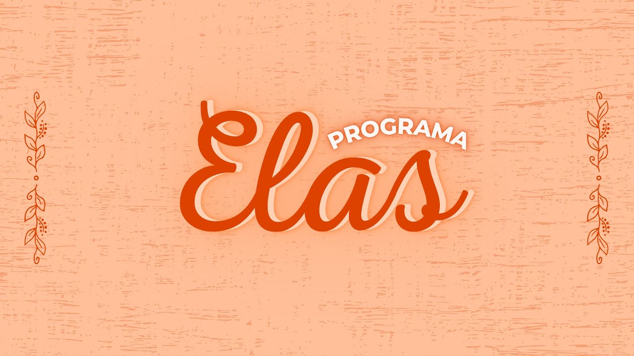 Programa Elas - 20/02/2026