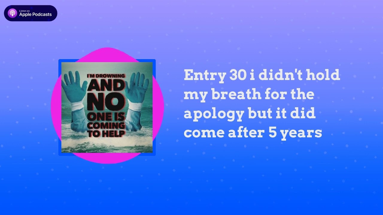 The Divorce Diaries - Entry 30 i didn't hold my breath for the apology but it did come after 5 years
