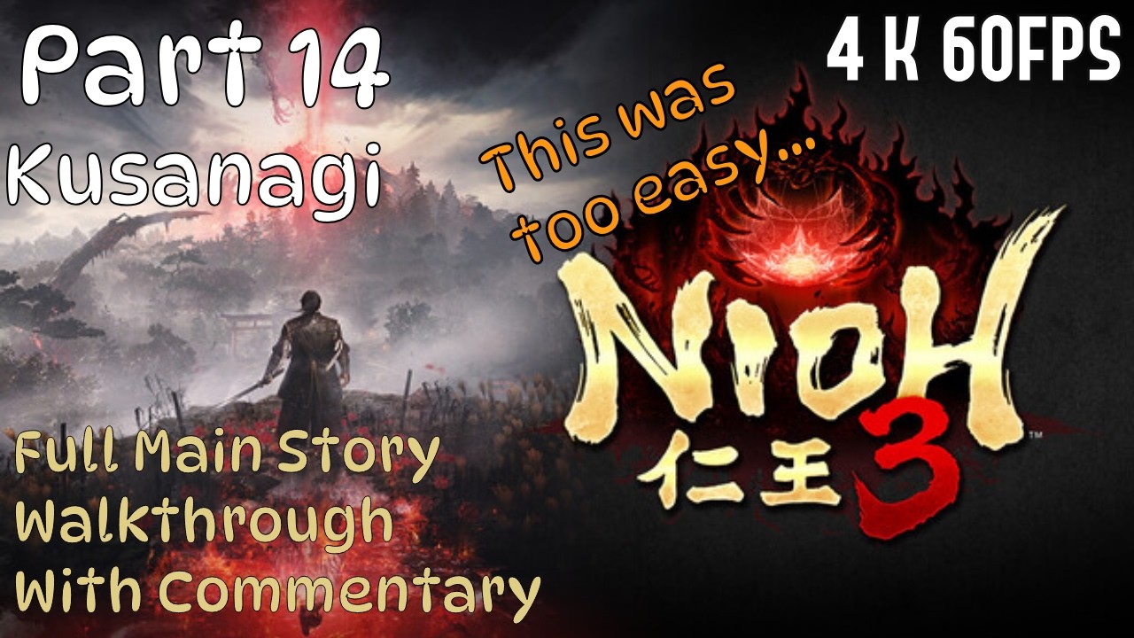 Why is this chapter so easy..? | Full Main Story Walkthrough #14 W/ Commentary | 4k 60FPS | Nioh 3