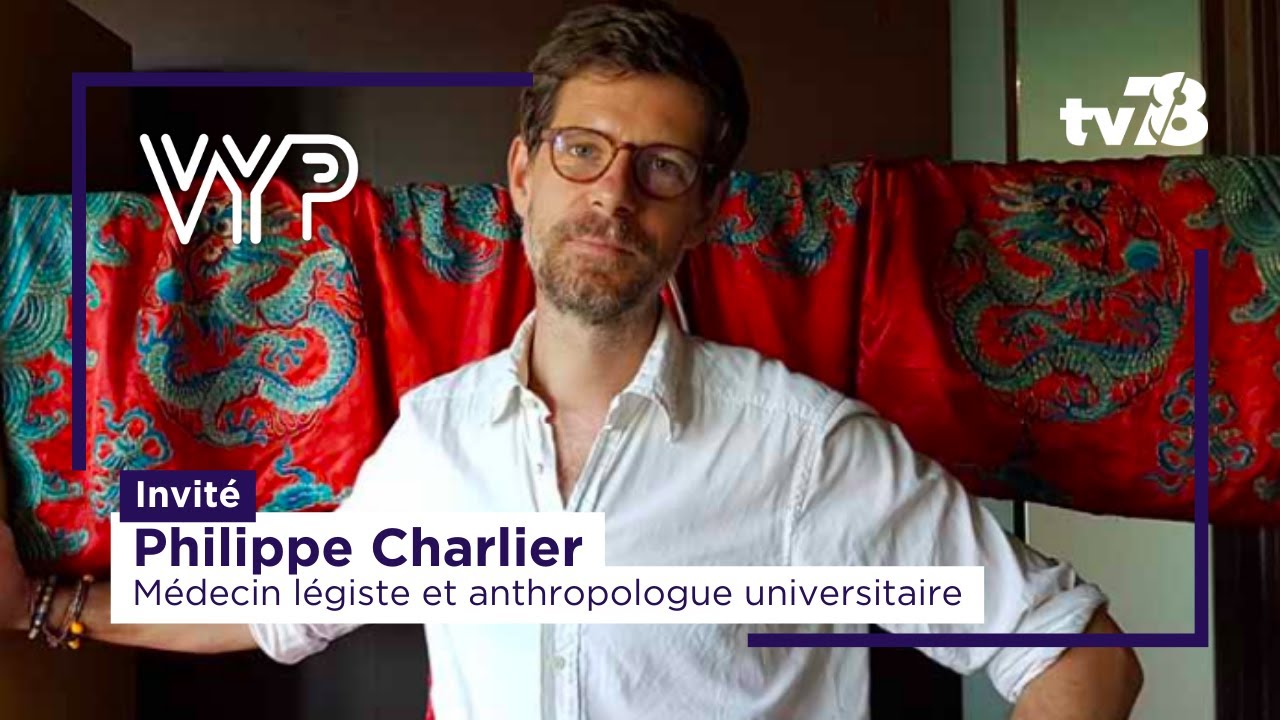 VYP avec Philippe Charlier, Directeur du laboratoire d'anthropologie à l'UVSQ