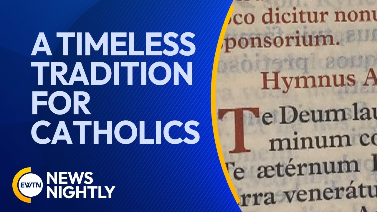 Ancient Te Deum Hymn, A Timeless New Year's Eve Tradition for Catholics | EWTN News Nightly
