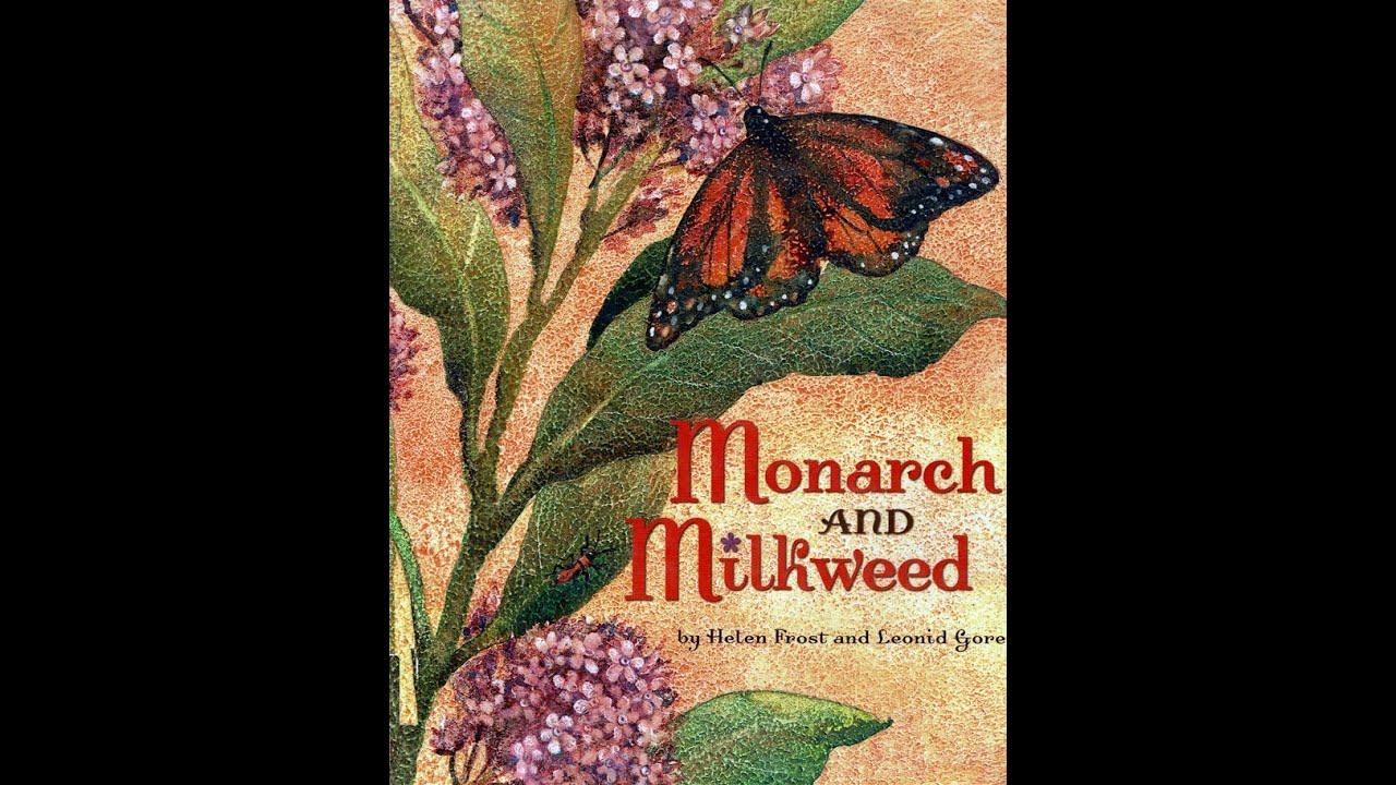 Kids Book Read Aloud: Monarch and Milkweed by Helen Frost and Leonid Gore