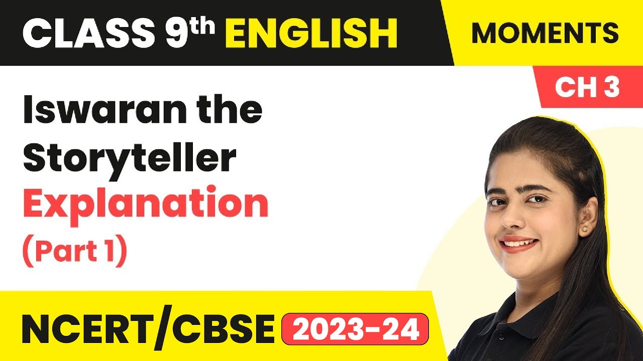 Iswaran the Storyteller - Explanation (Part 1) | Class 9 English Chapter 3