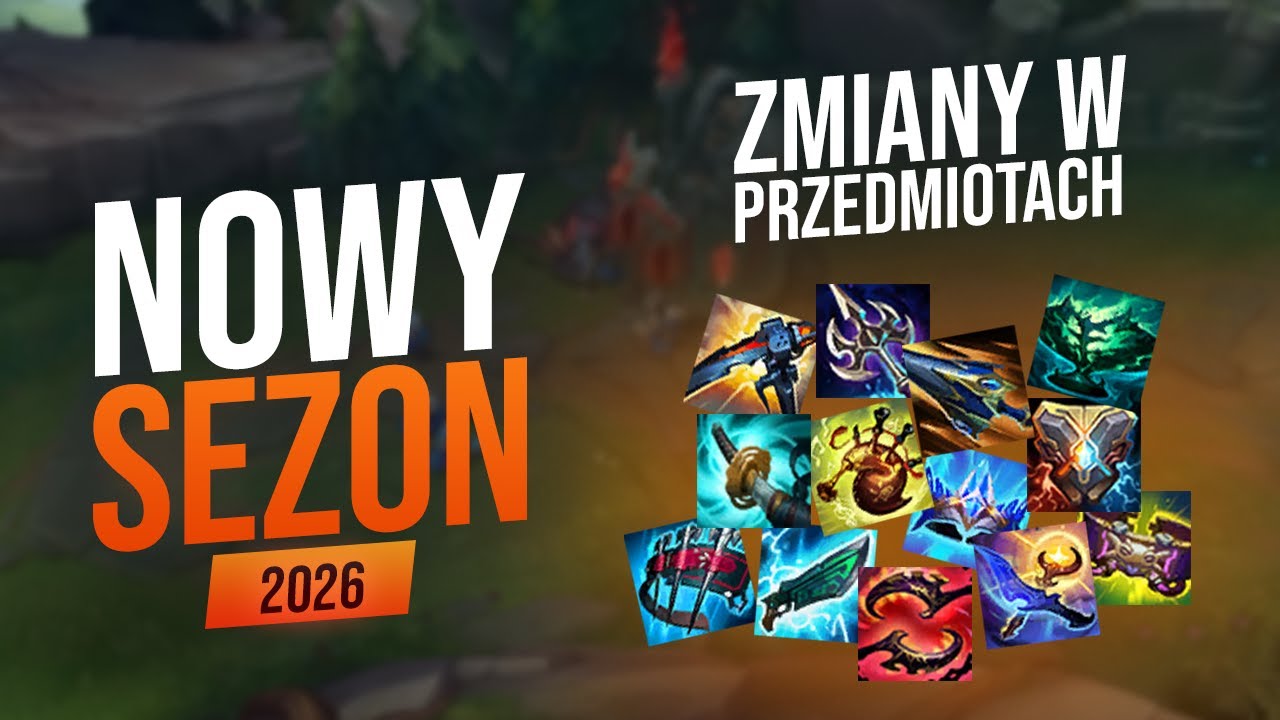 LOL 2026 – NOWE ITEMY, ZMIANY W NOWYM SEZONIE!