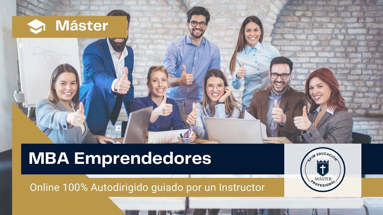 MBA Máster en Administración de Empresas para Emprendedores