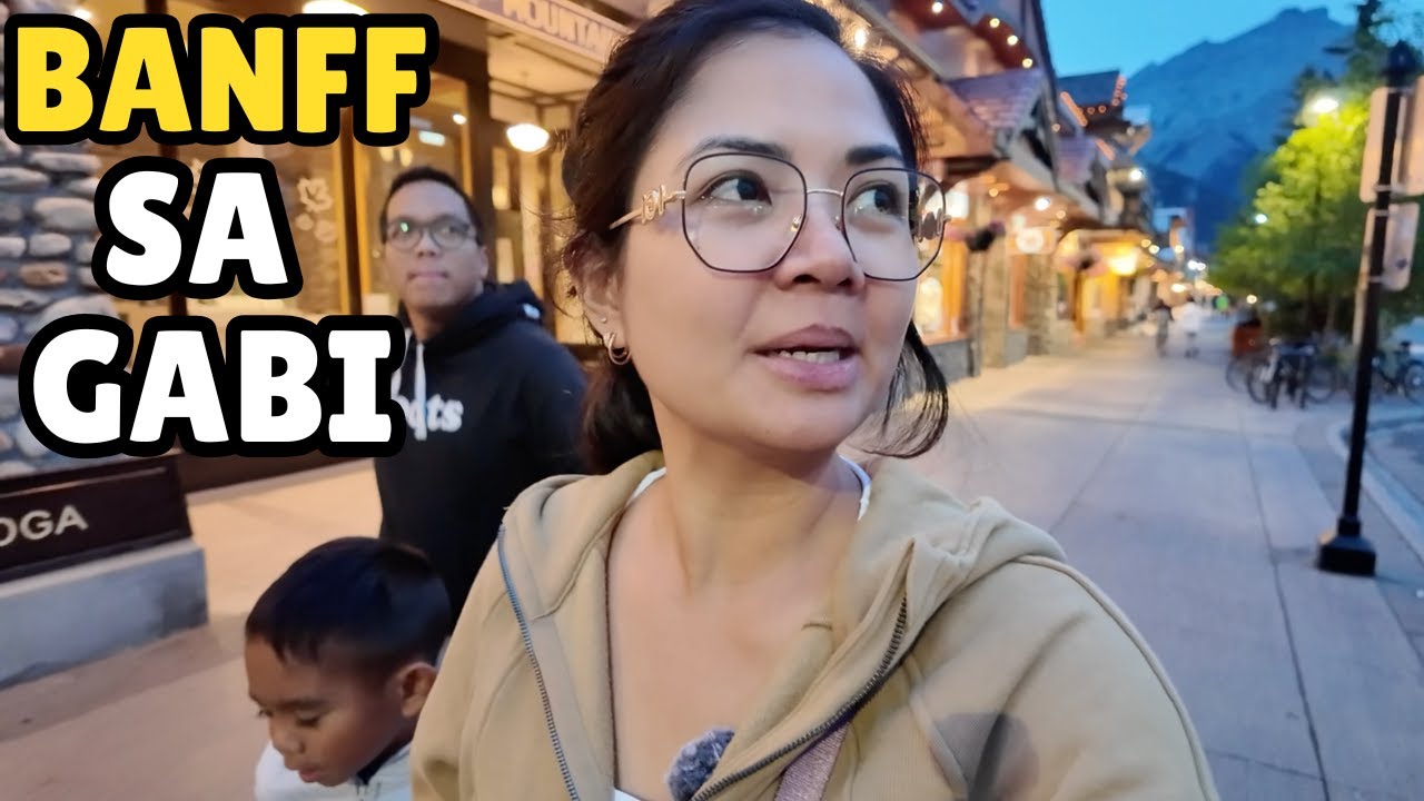 Ganito Pala Itsura Ng BANFF Sa Gabi | Buhay Canada