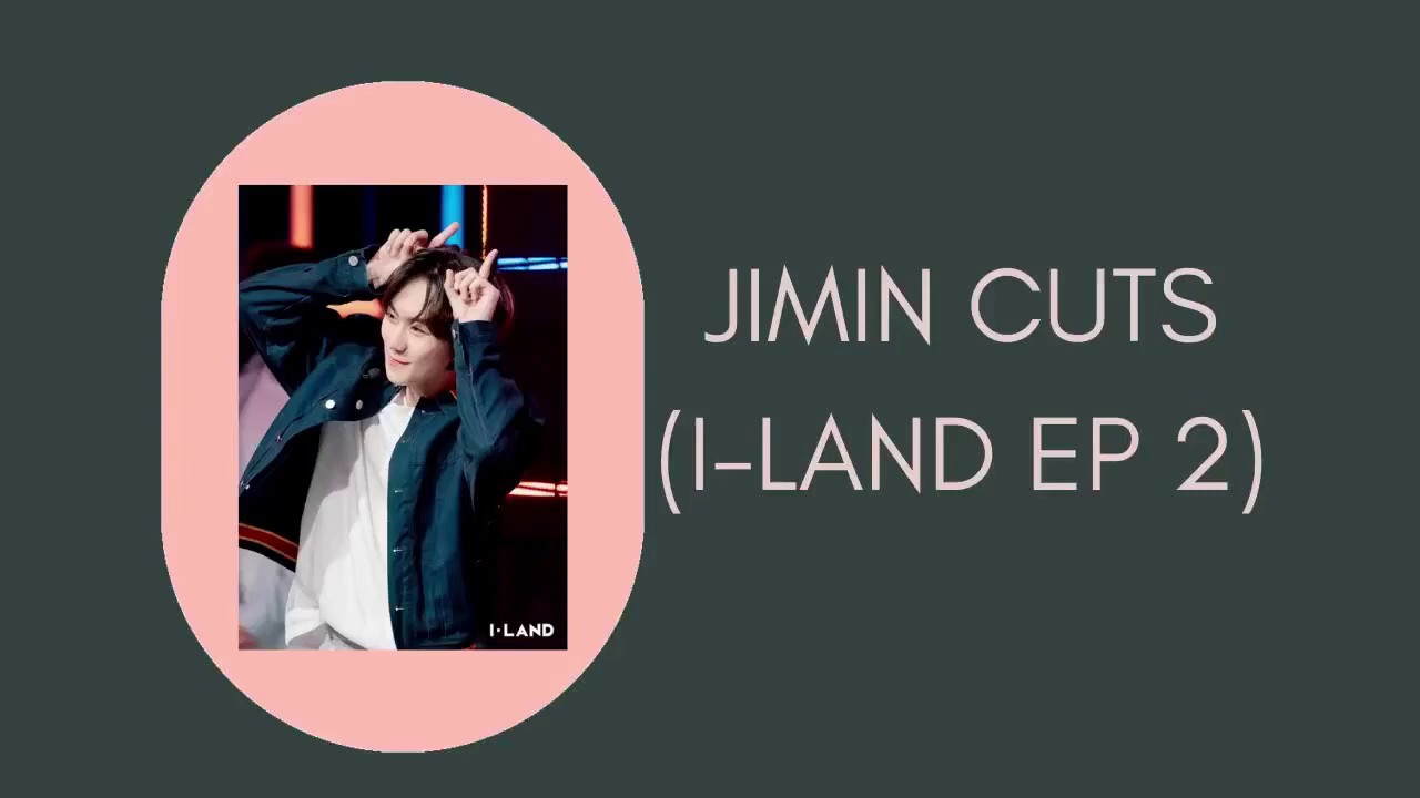 jimin cuts (i-land ep 2)