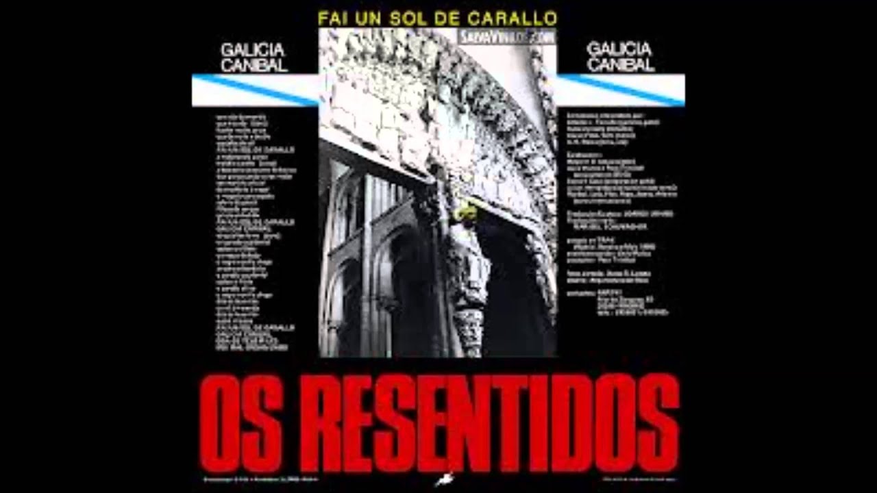 Os resentidos : Galicia canibal ( fai un sol de carallo ) ( HQ )