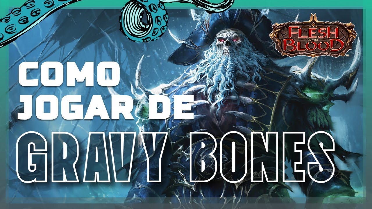 COMO JOGAR DE GRAVY BONES + UPGRADES/REVIEW ARMORY DECK - Flesh and Blood TCG