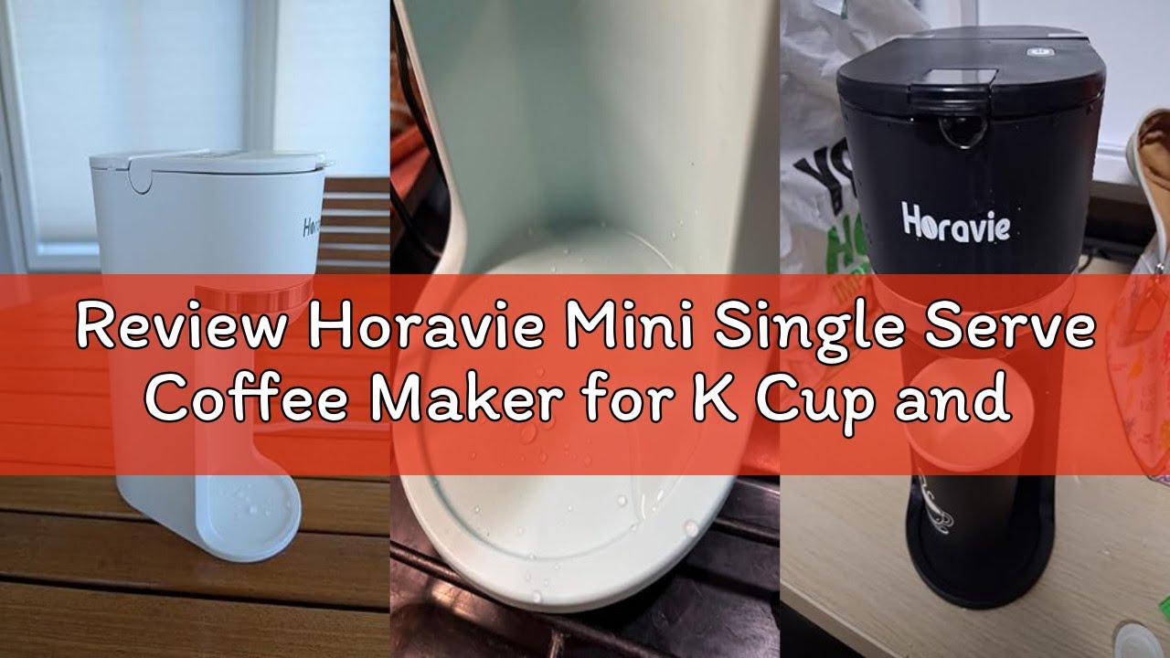 Review Horavie Mini Single Serve Coffee Maker for K Cup and Ground Coffee, Fast Brew One Cup Coffee