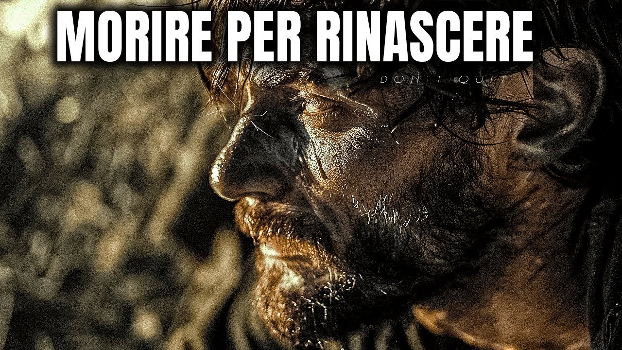 Devi MORIRE per RINASCERE | Video Motivazionale COMPILATION