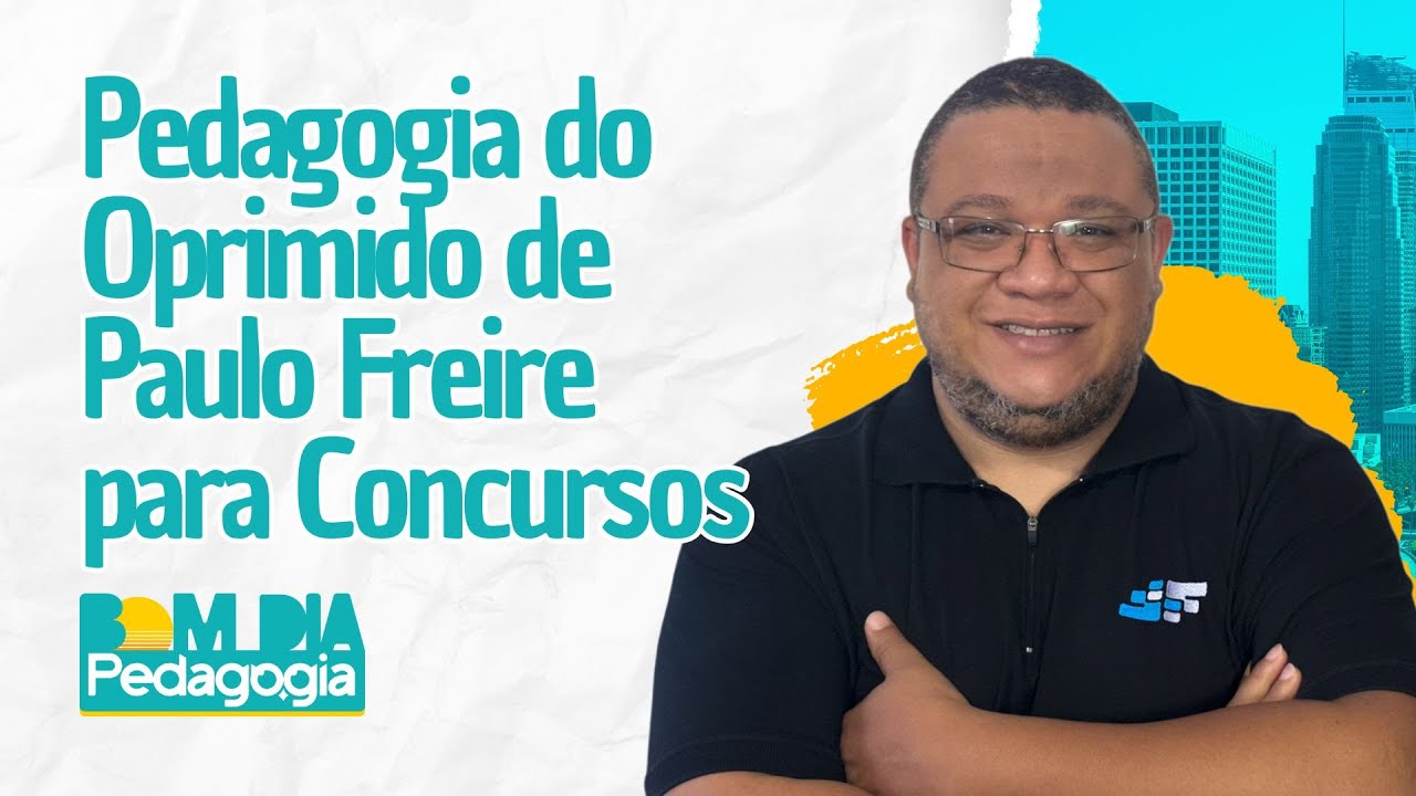 Pedagogia do Oprimido de Paulo Freire para Concursos