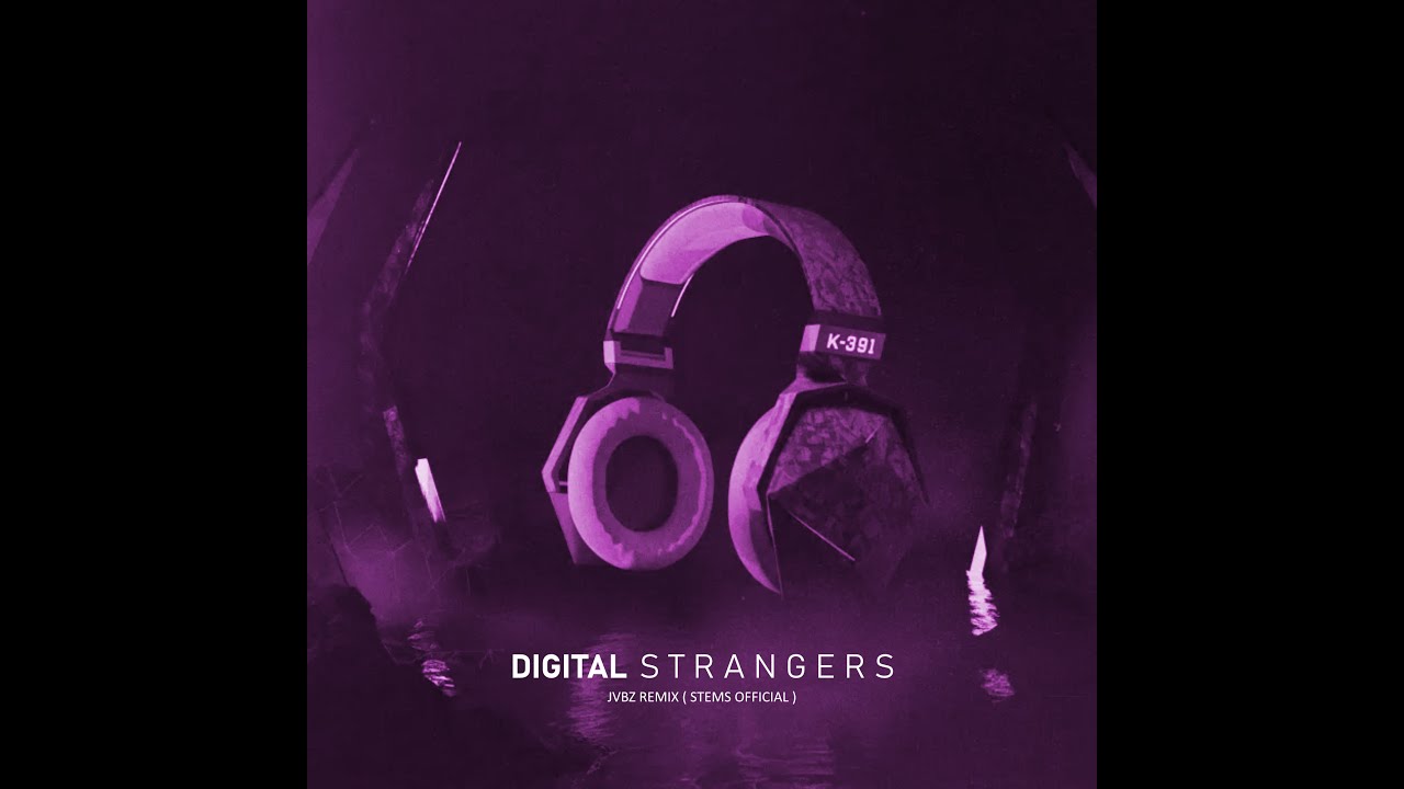 Digital Strangers - Jvbz Remix